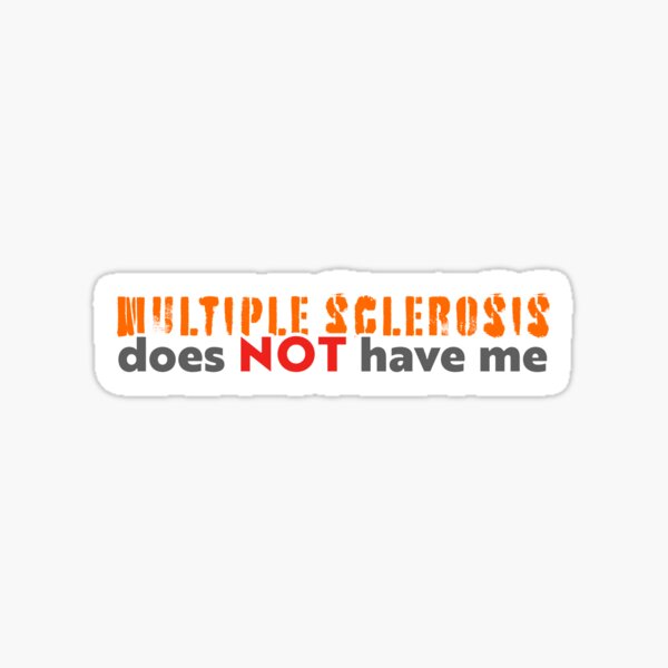 Multiple Sclerosis does NOT have me Sticker