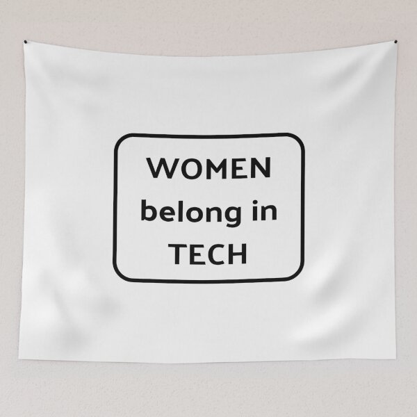 Item preview, Women belong in tech designed and sold by Inspirationmotivation.