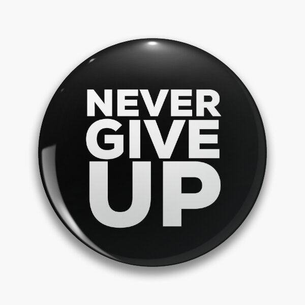 Item preview, Never Give Up designed and sold by cimibaka25.