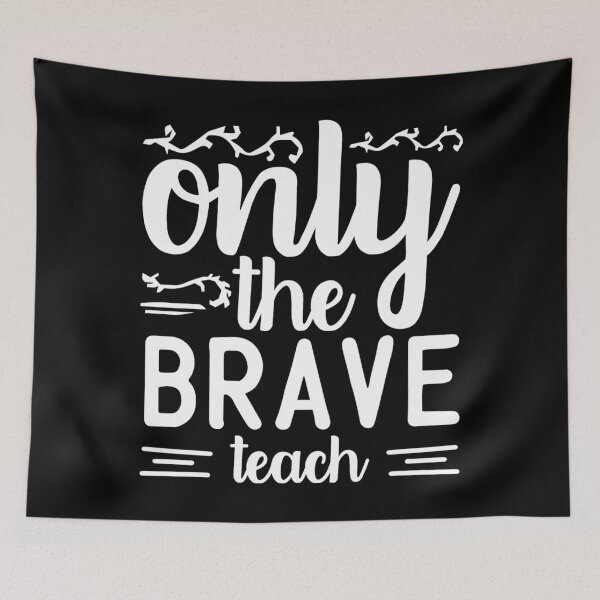 Item preview, Only The Brave Teach Teaching Gift For Teacher designed and sold by TooFlyDesign.