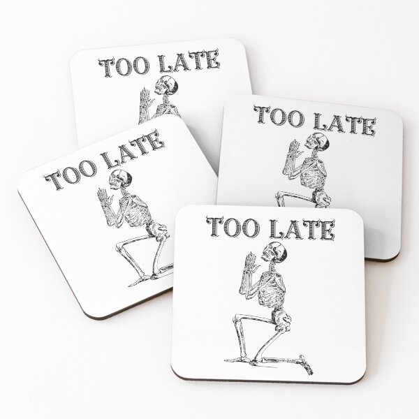 Item preview, TOO LATE designed and sold by jreiter57.