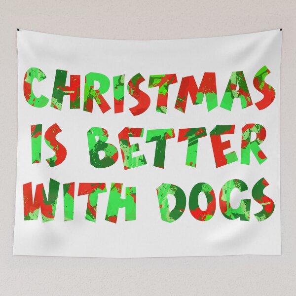 Item preview, Christmas is better with dogs  designed and sold by Jayda Bruce.