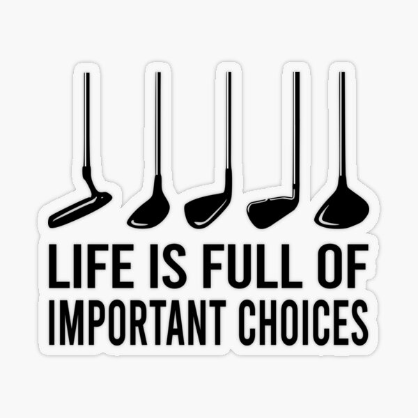 Item preview, Life Is Full Of Important Choices Golf Player designed and sold by Art-of-amine.