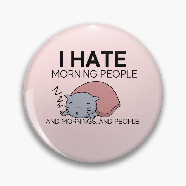 Item preview,  I hate morning people and mornings and people designed and sold by littlehapa.