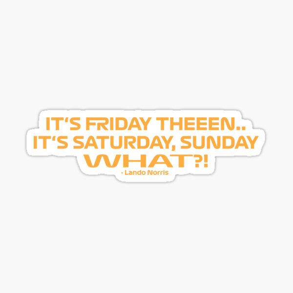 Lando Norris It's Friday then Sticker