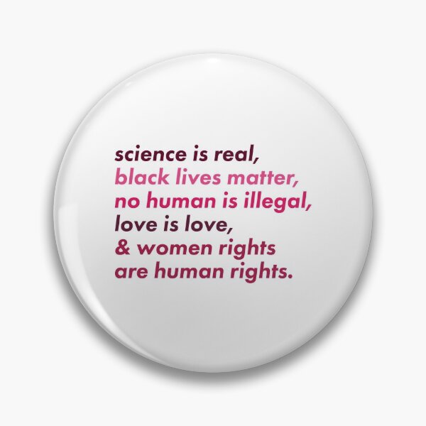 Item preview, Science is real, black lives matter, no human is illegal, love is love, and women rights are human rights designed and sold by HumanNation.