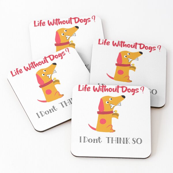 Item preview, Life Without Dogs I Don't Think So designed and sold by Xrizen  Designs.