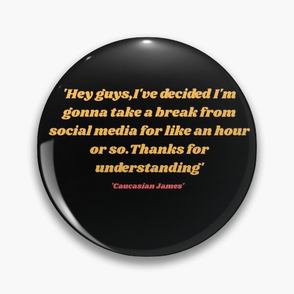 Item preview,  Caucasian James Funny Tweet 'Break from social media' designed and sold by MynameisRafe.