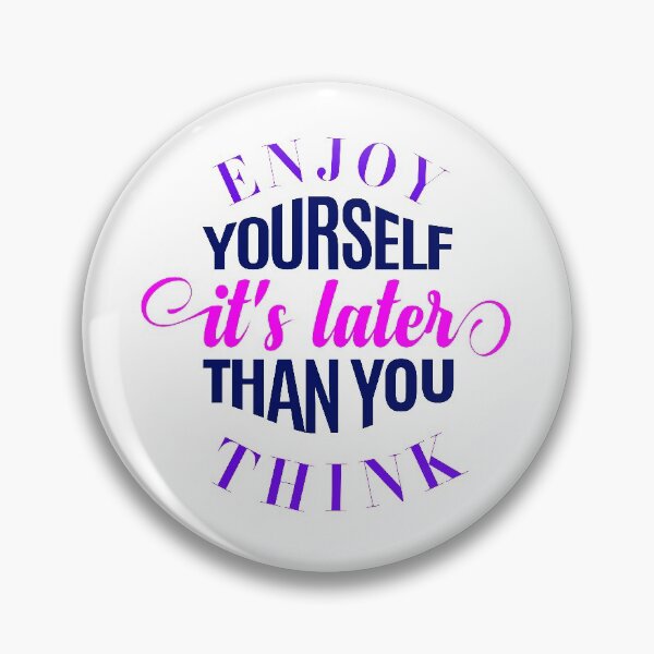 Item preview, Enjoy yourself it's later than you think Classic T-Shirt designed and sold by guesshirt.