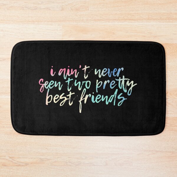 Item preview, I Ain't Never Seen Two Pretty Best Friends Black designed and sold by artsydoodles.