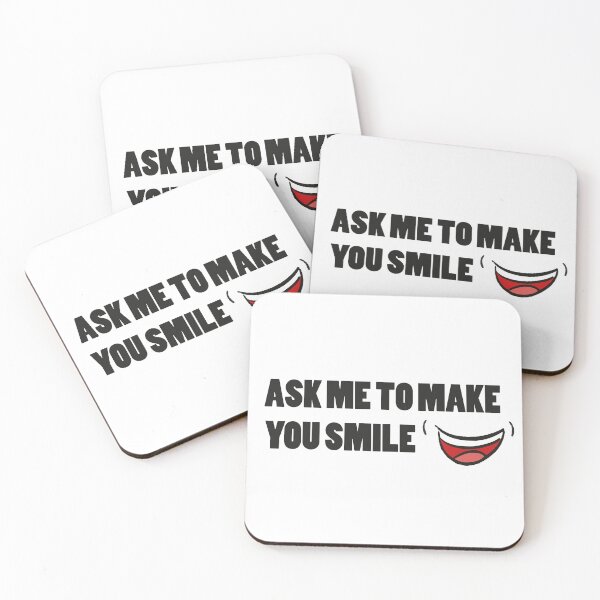 Aperçu de l'œuvre Ask me to make you smile créée et vendue par Drill-shirts.