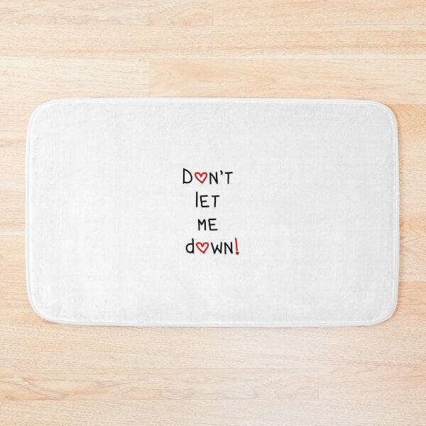 Item preview, Don't let me down designed and sold by psyduck25.