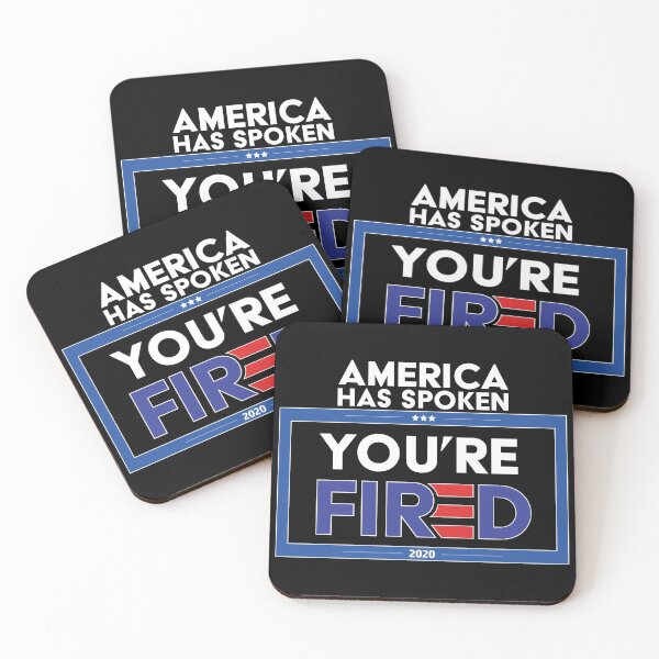 Item preview, America has spoken You're FIRED - Biden Wins, Biden Won, Biden 46th President designed and sold by LookFrog.