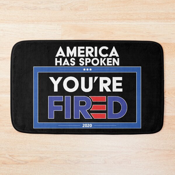 Item preview, America has spoken You're FIRED - Biden Wins, Biden Won, Biden 46th President designed and sold by LookFrog.