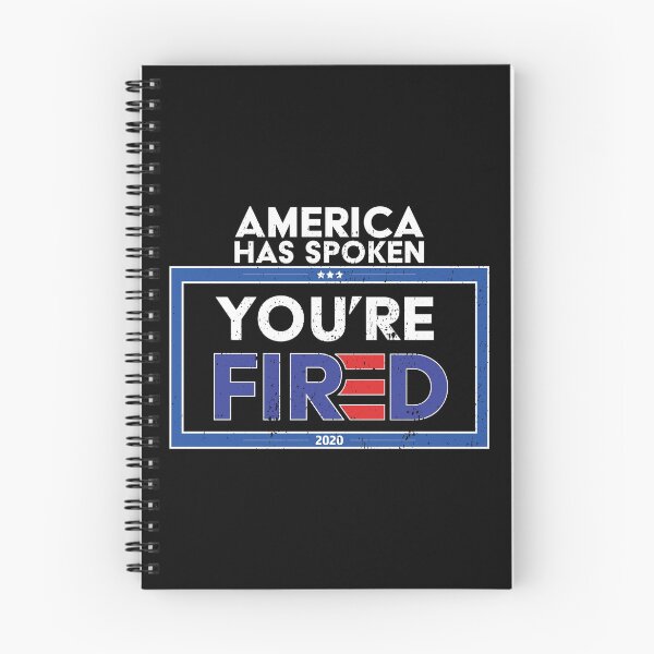Item preview, America has spoken You're FIRED - Biden Wins, Biden Won, Biden 46th President designed and sold by LookFrog.