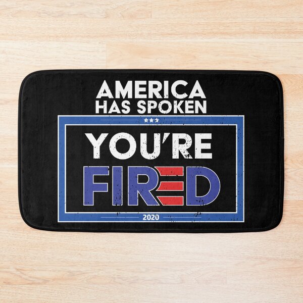 Item preview, America has spoken You're FIRED - Biden Wins, Biden Won, Biden 46th President designed and sold by LookFrog.
