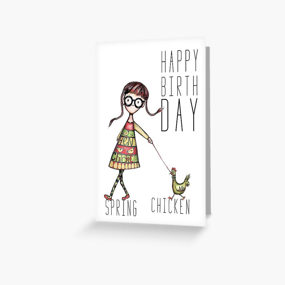 Happy birthday spring chicken Greeting Card