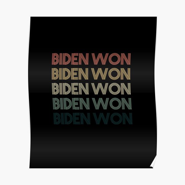 Biden Victory Biden Won,Biden 46 Poster