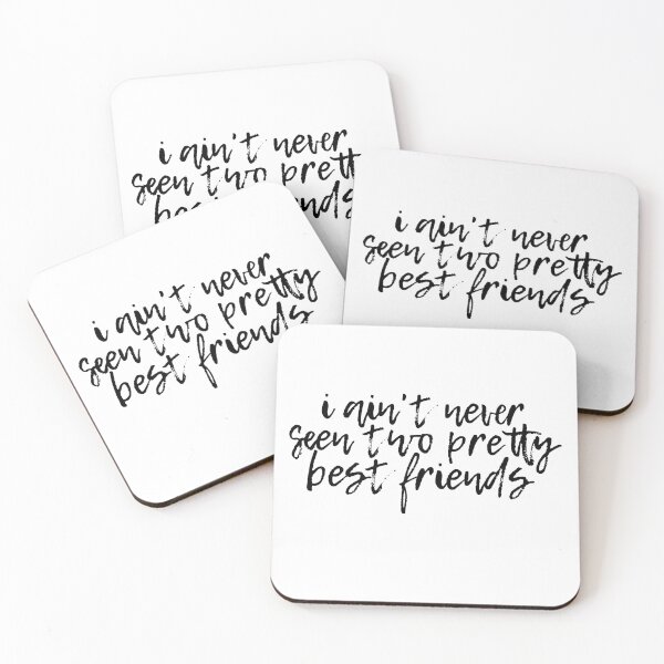 Item preview, I Ain't Never Seen Two Pretty Best Friends Typography designed and sold by artsydoodles.