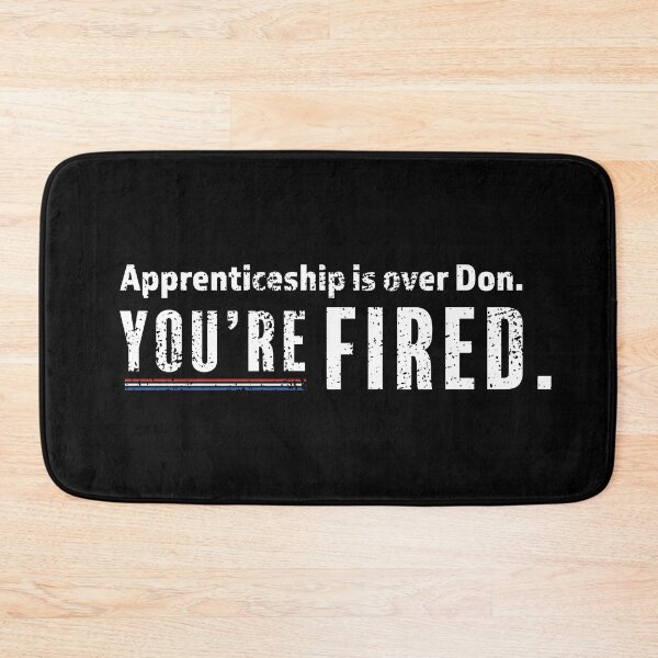 Item preview, The apprenticeship is over Don, you're fired - Biden Wins, Biden Won, Biden 46th President designed and sold by LookFrog.