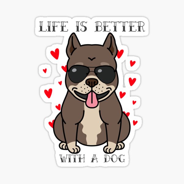 Life Is Better With A Dog Sticker