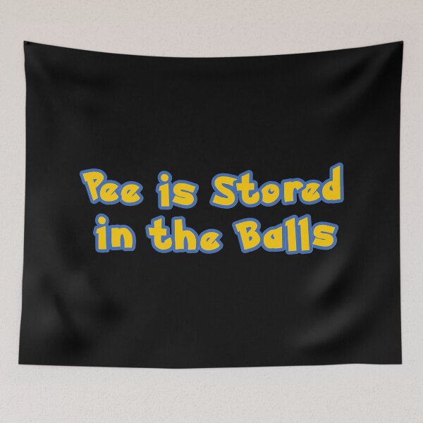 Item preview, Pee is Stored in the Balls designed and sold by fomodesigns.