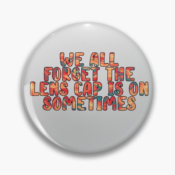Item preview, We All Forget The Lens Cap Is On Sometimes designed and sold by EuropaPrints.