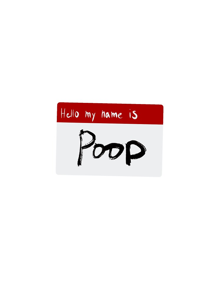 "Poop name tag" Sticker for Sale by L8serunion Redbubble
