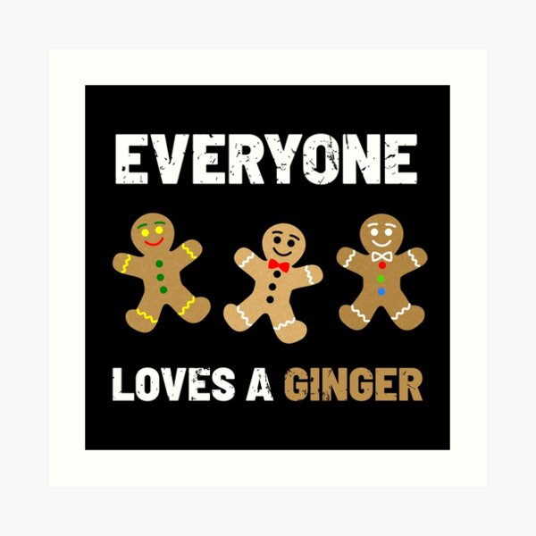 Everyone Loves a Ginger Cute Gingerbread Cookies Art Print