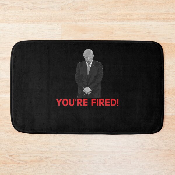 Item preview, youre fired designed and sold by KerryABC.