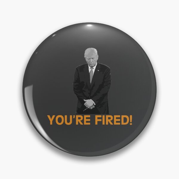 Item preview, youre fired old president designed and sold by KerryABC.