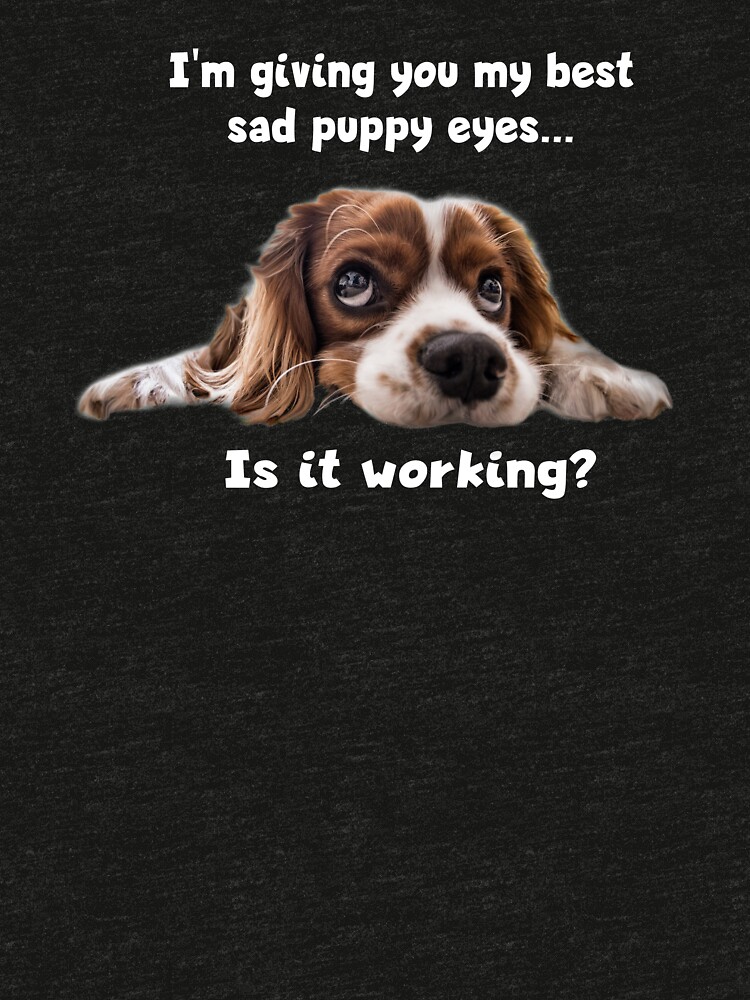 Sad Puppy Eyes (dark apparel) by mikepil