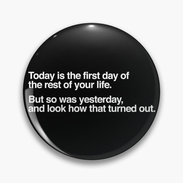 Item preview, today is the first day of the rest of your life designed and sold by QuoteSpirations.