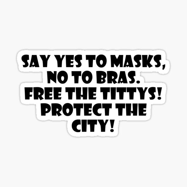 Free the Titty`s! Protect the city! Sticker