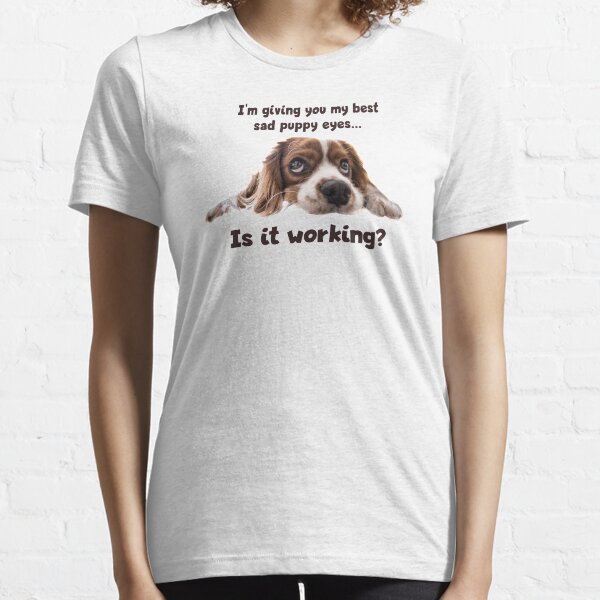Sad Puppy Eyes (light apparel) Essential T-Shirt