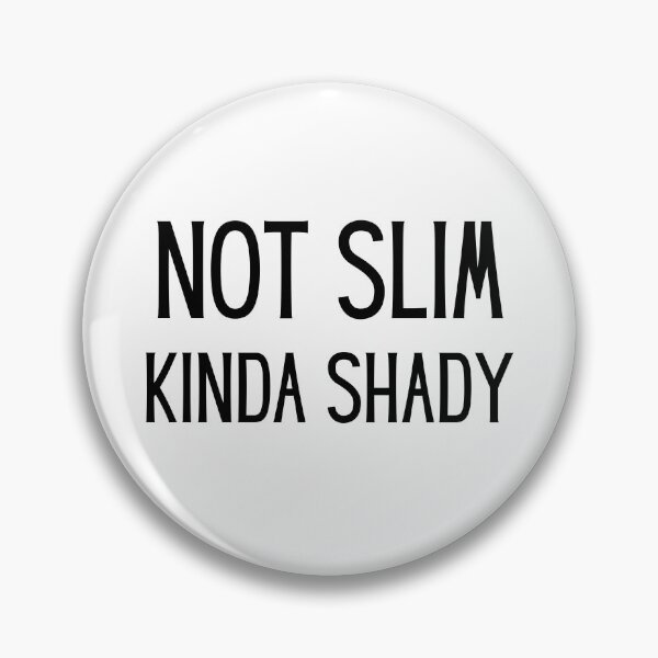 Item preview, Not Slim Kinda Shady designed and sold by Laurelbdesigns.