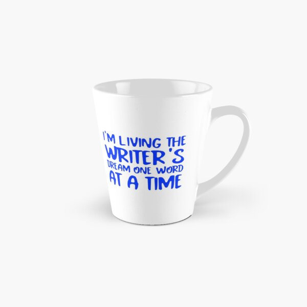 Living the Writer's Dream One Word at a Time (Blue on White) Tall Mug