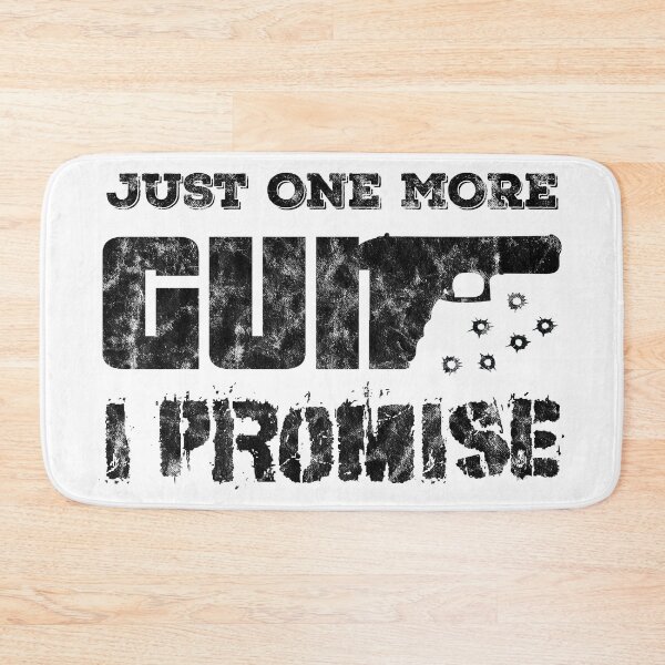 Item preview, Just One More Gun I Promise designed and sold by Beefytee.