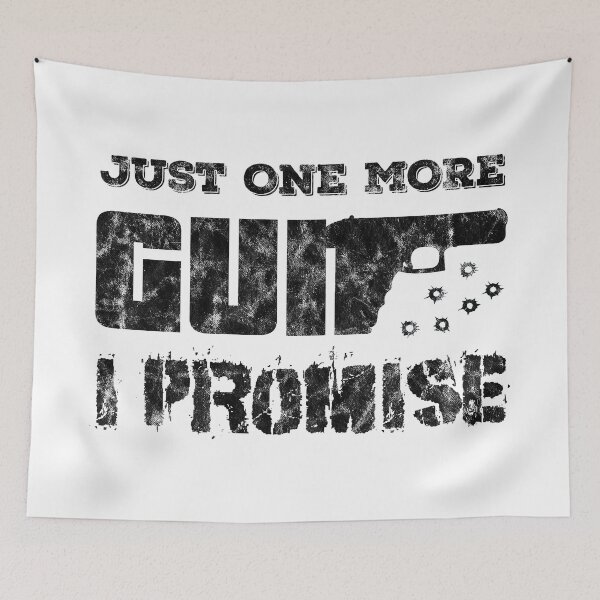 Item preview, Just One More Gun I Promise designed and sold by Beefytee.