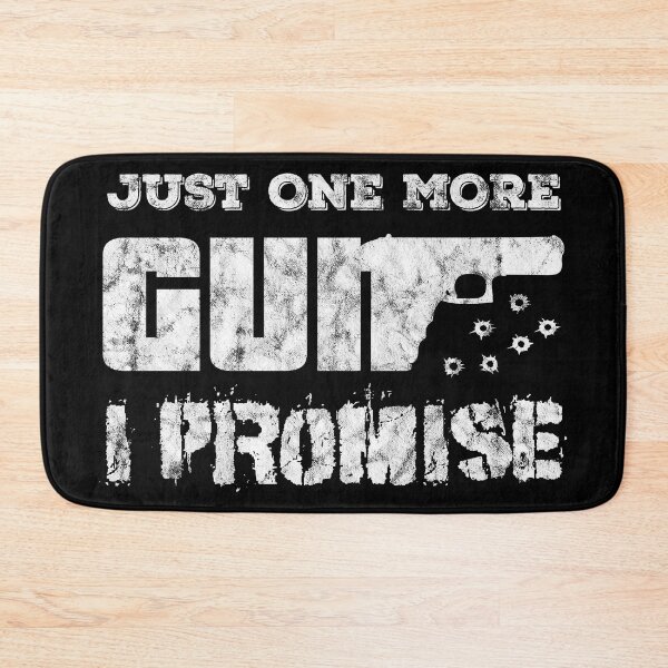 Item preview, Just One More Gun I Promise designed and sold by Beefytee.