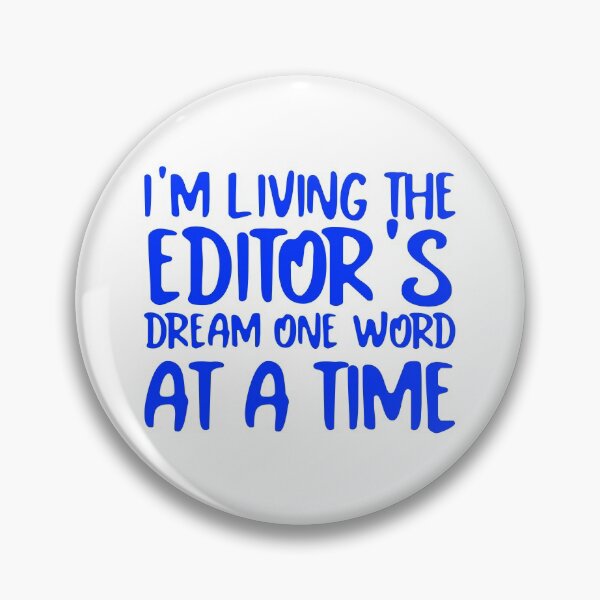 Living the Editor's Dream One Word at a Time (Blue on White) Pin