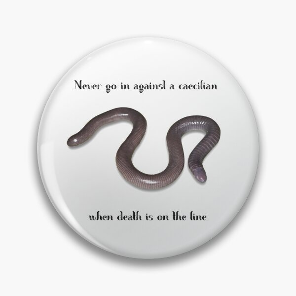 Item preview, Never Go in Against a Caecilian When Death is on the Line designed and sold by MaraeVipond.