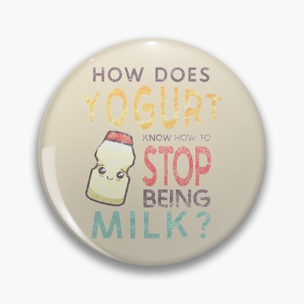Artikelvorschau, Woher weiß Joghurt, wie man aufhört, Milch zu sein? entworfen und verkauft von mcshirtface.