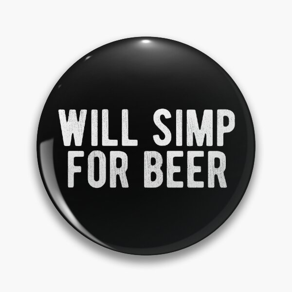Item preview, Will Simp For Beer Simping Beer Lovers designed and sold by RainbowPandas.
