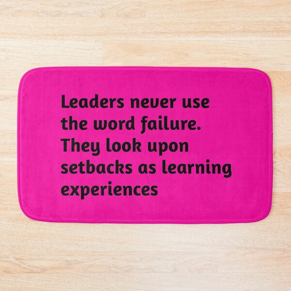 Item preview, Leaders never use the word failure. They look upon setbacks as learning experiences. Motivational Quote designed and sold by amrmab.