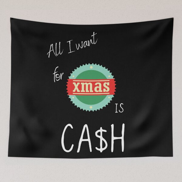 Item preview, All I want for christmas ( xmas) is cash designed and sold by FourNuns.