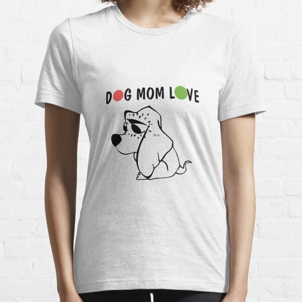 DOG MOM LOVE Essential T-Shirt