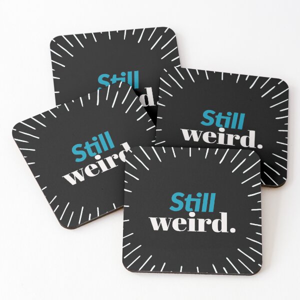 Item preview, Still Weird.. designed and sold by Blaze111.