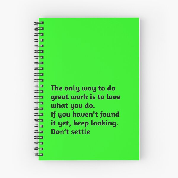 Item preview, The only way to do great work is to love what you do. If you haven’t found it yet, keep looking. Don’t settle. Motivational Quote designed and sold by amrmab.