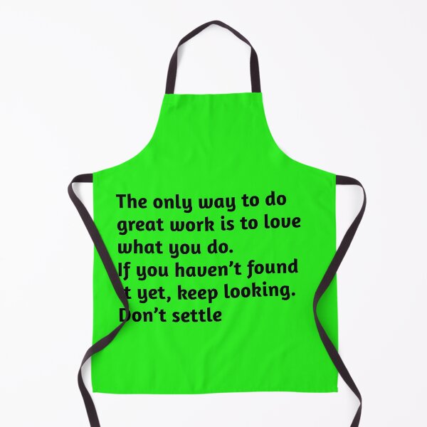Item preview, The only way to do great work is to love what you do. If you haven’t found it yet, keep looking. Don’t settle. Motivational Quote designed and sold by amrmab.